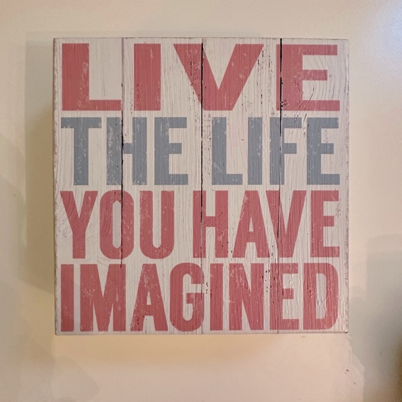Other - "Live The Life You Have Imagined" Wooden Decor Sign - Brand new condition!